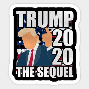 Trump 2020 The Sequel - Let's Keep America Great Sticker